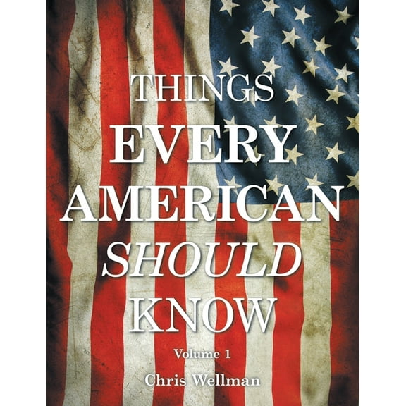 Things Every American Should Know: Volume 1 (Paperback)