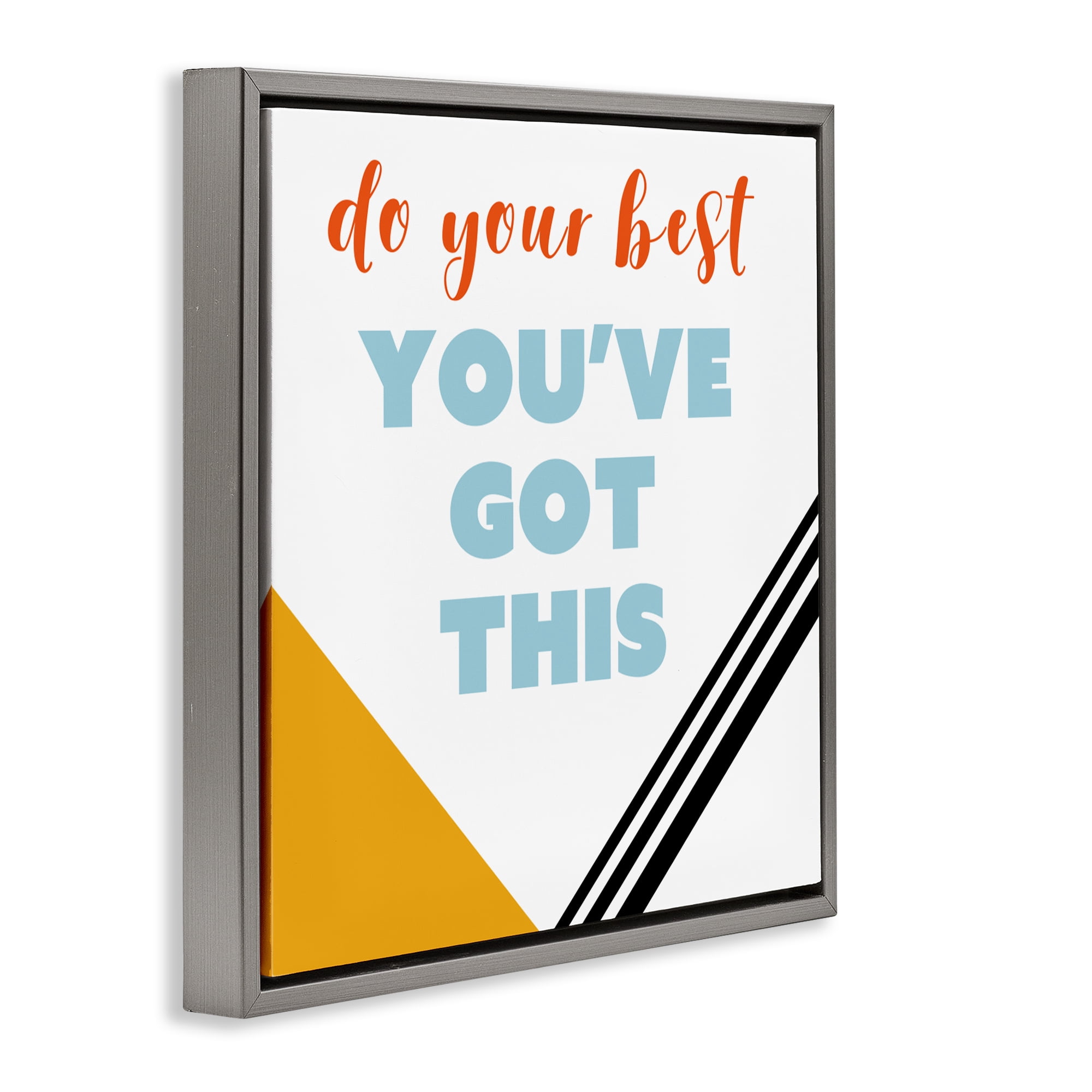 Stupell Industries Do Your Best You've Got This Gray Framed Floater Canvas Wall Art, design by Anna Quach