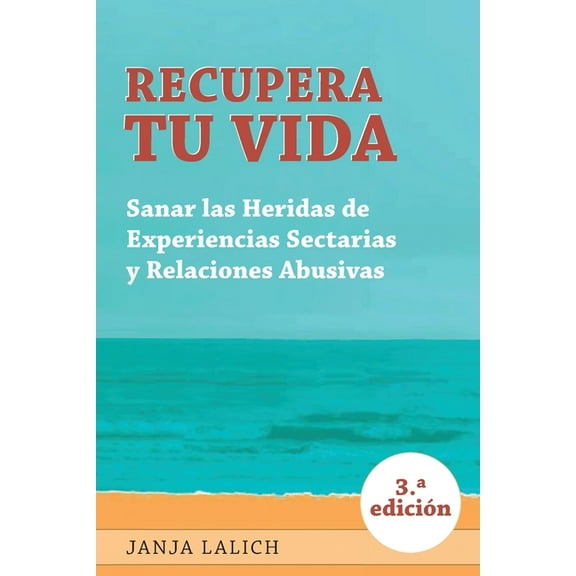 Recupera Tu Vida: Sanar las Heridas de Experiencias Setarias y Relaciones Abusivas, (Paperback)