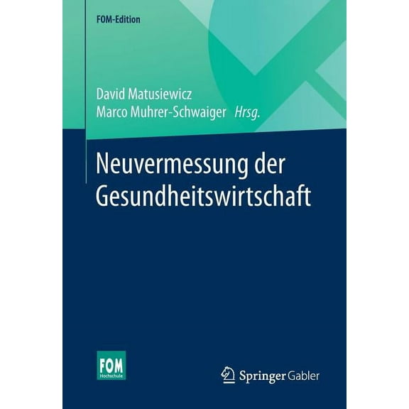 Fom-Edition Neuvermessung Der Gesundheitswirtschaft, (Paperback)