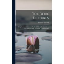 The DorÃ© Lectures, (Hardcover)