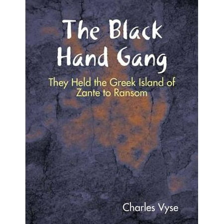 The Black Hand Gang: They Held the Greek Island of Zante to Ransom -