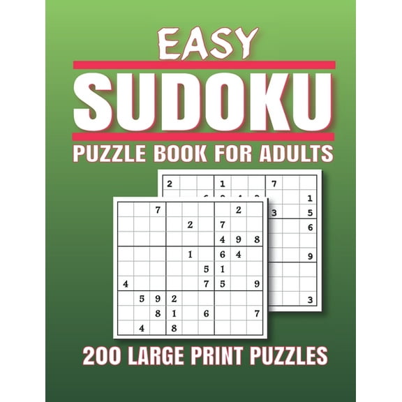 Easy Sudoku Puzzle Book for Adults: 200 Easy Sudoku Puzzles And Solutions - Sudoku puzzle book for adults . sudoku book adult large print.
