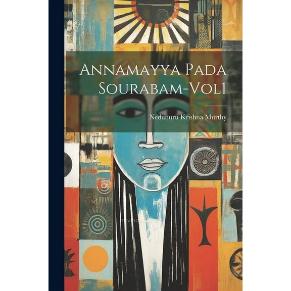 Annamayya Pada Sourabam-Vol1 (Paperback)