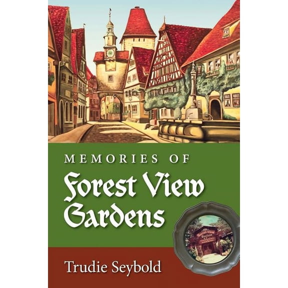 Memories of Forest View Gardens, (Paperback)