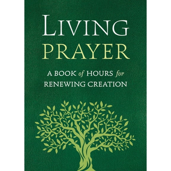 Pre-Owned Living Prayer: A Book of Hours for Renewing Creation, 9798400801372, , Paperback,