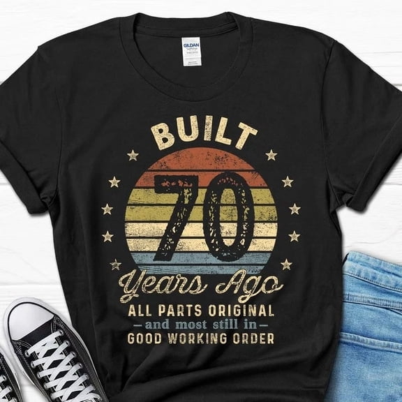 Built 70 Years Ago All Parts Original Shirt, 70Th Birthday Men'S Shirt, 70Th ... BLACK Unisex S-5XL Hot Trending Shirt, Vintage Birthday Gift