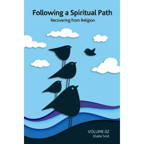 Following a Spiritual Path: Recovering From Religion Volume 2, (Paperback)
