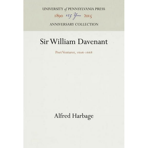 Anniversary Collection: Sir William Davenant: Poet Venturer, 166-1668 (Hardcover)