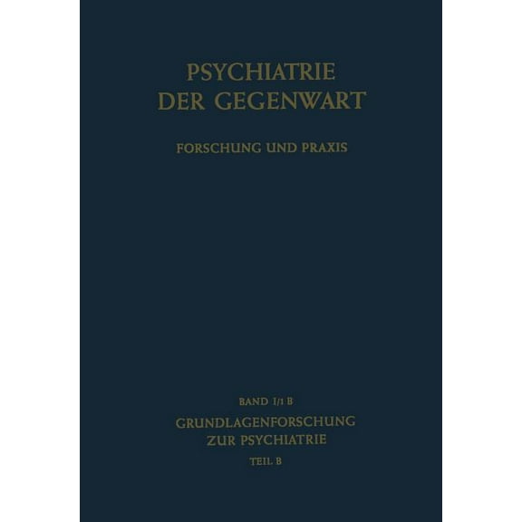 Grundlagenforschung Zur Psychiatrie: Teil B, (Paperback)
