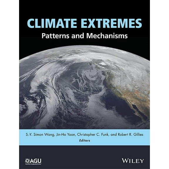 Geophysical Monograph Climate Extremes: Patterns and Mechanisms, Book 226, (Hardcover)