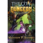 City and the Dungeon: The City and the Dungeon (Paperback)