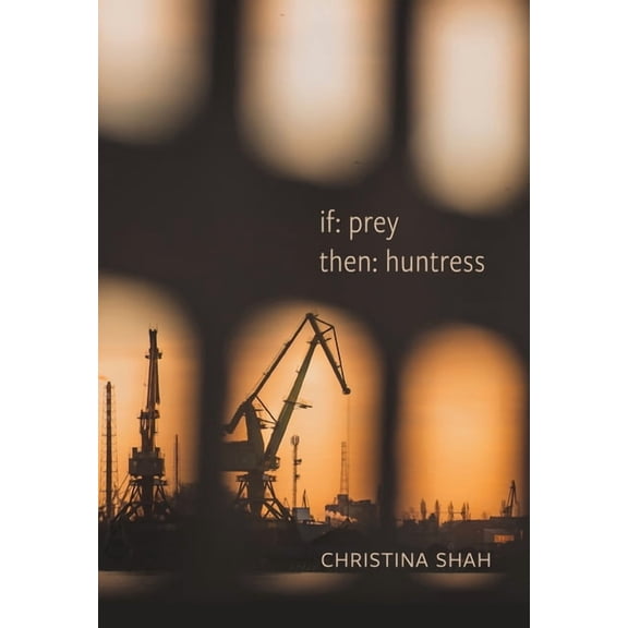 If: Prey, Then: Huntress: Poems, (Paperback)