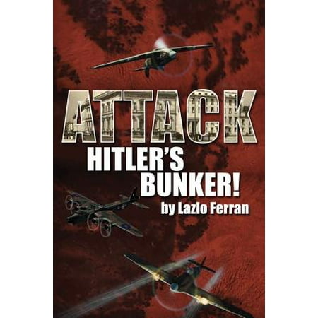 Attack Hitler S Bunker The Raf Secret Raid To Bomb Hitler S Berlin Bunker That Never Happened