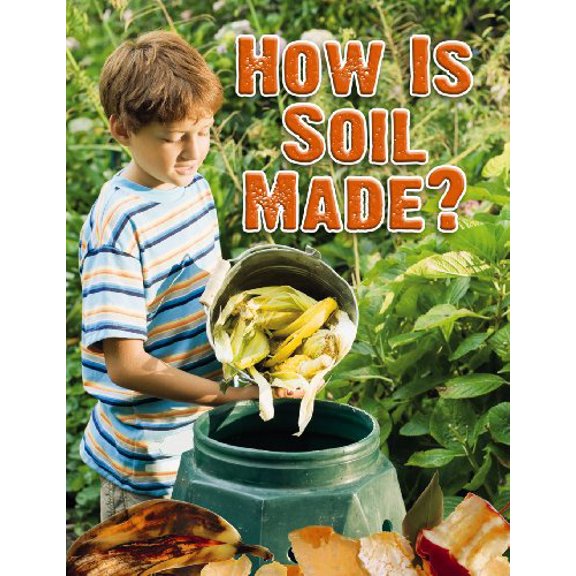 Pre-Owned Everybody Digs Soil: How Is Soil Made? (Hardcover)