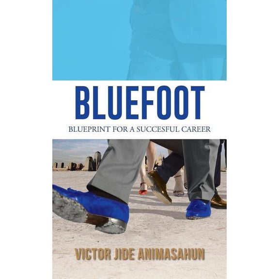 Bluefoot : Blueprint for a Successful Career