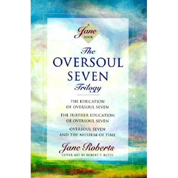 Pre-Owned The Oversoul Seven Trilogy: The Education of Oversoul Seven, The Further Education of Oversoul Seven, Oversoul Seven and the Museum of Time (Roberts, Jane) Paperback