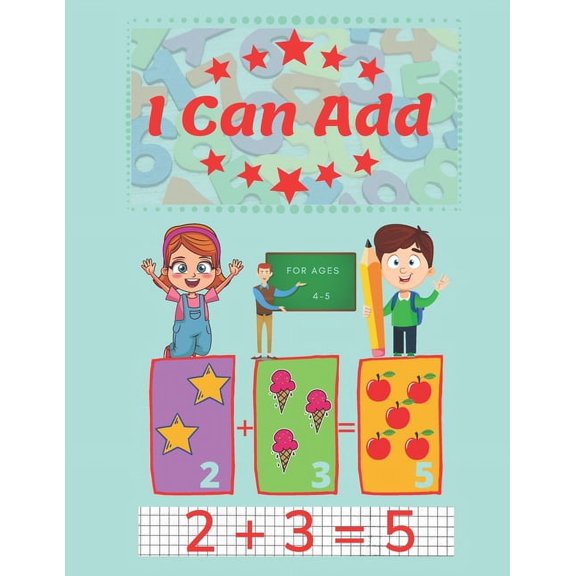 Numbers I Can Add: A fun and learning workbook for children aged 4-5. (8.5x11in), Book 1, (Paperback)
