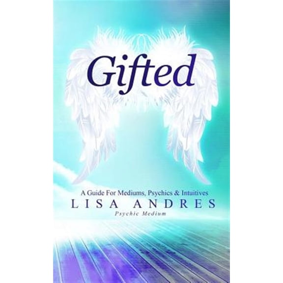 Pre-Owned Gifted - A Guide for Mediums, Psychics Intuitives Paperback Lisa Andres