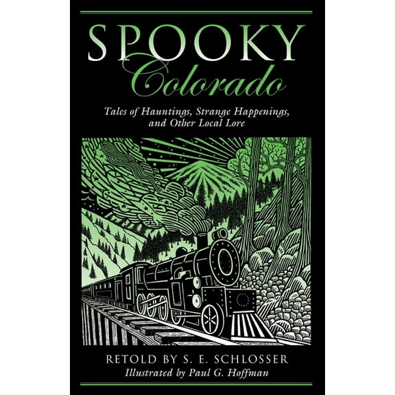 Spooky Spooky Colorado: Tales Of Hauntings, Strange Happenings, And Other Local Lore, First Edition, (Paperback)