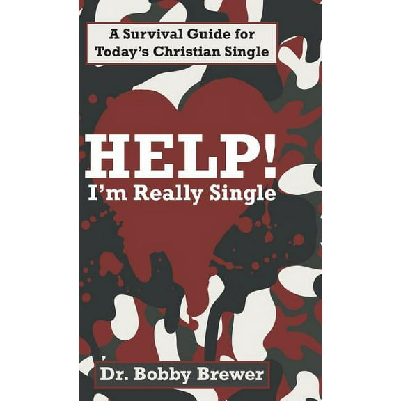 Help! I'm Really Single : A Survival Guide for Today's Christian Single (Hardcover)