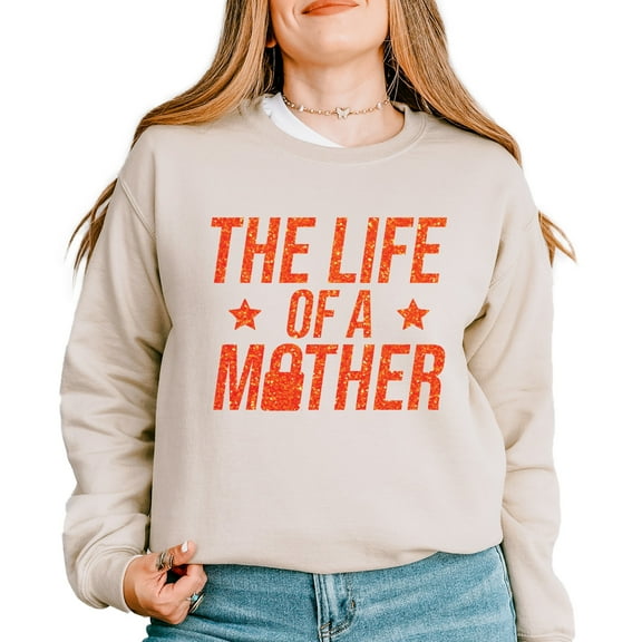 The Life Of A Mother Glitter -  Womens Sweatshirt