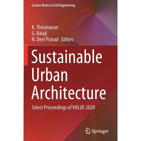 Lecture Notes in Civil Engineering Sustainable Urban Architecture: Select Proceedings of Value 2020, Book 114, (Paperback)