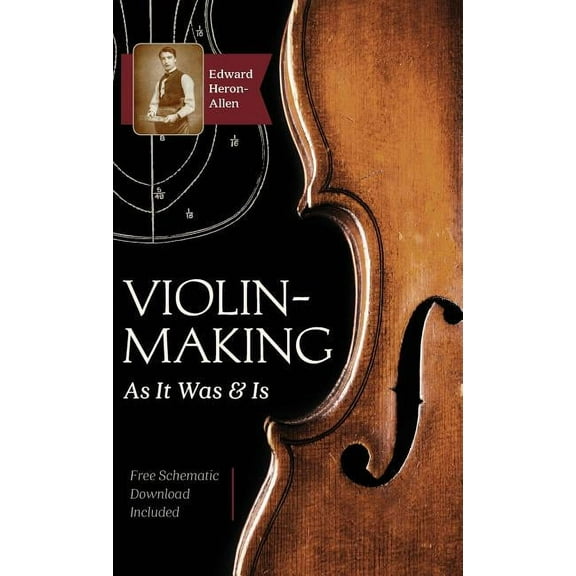 Violin-Making: As It Was and Is: Being a Historical, Theoretical, and Practical Treatise on the Science and Art of Violin-Making for the Use of Violin Makers and Players, Amateur and Professional (Har