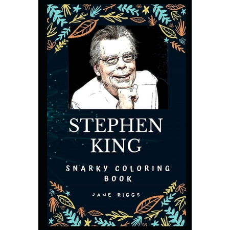 Stephen King Snarky Coloring Books: Stephen King Snarky ...