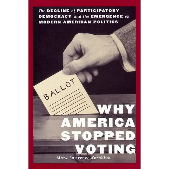 American Social Experience Why America Stopped Voting, Book 27, (Hardcover)