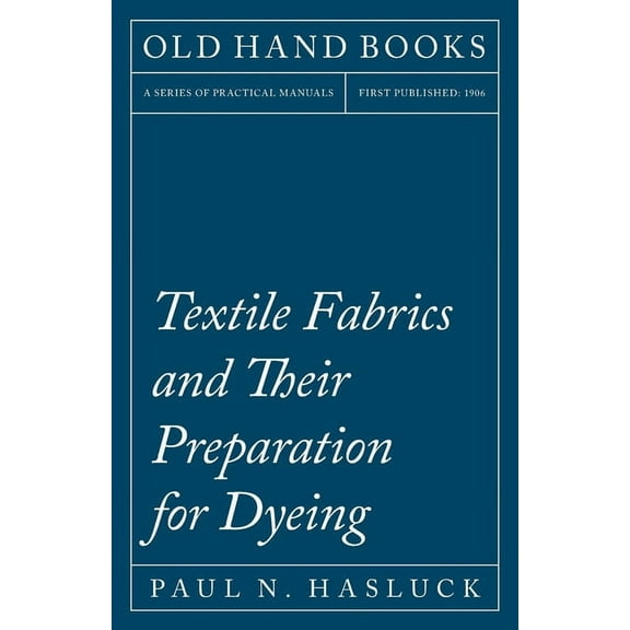 Textile Fabrics and Their Preparation for Dyeing, (Paperback)