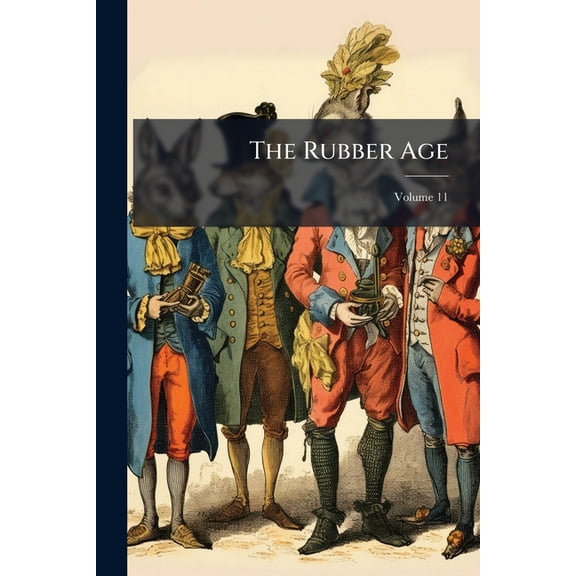 The Rubber Age; Volume 11 (Paperback)