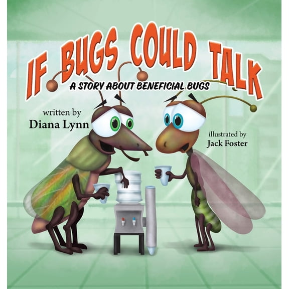 If Bugs Could Talk: A story about Beneficial Bugs, (Hardcover)