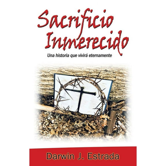 Sacrificio Inmerecido: Una Historia Que Vivir? Eternamente