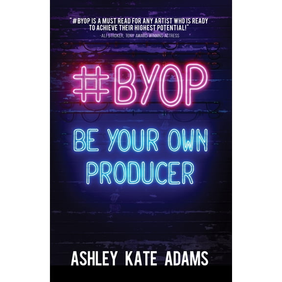Pre-Owned Byop: Be Your Own Producer (Paperback) 1631953648 9781631953644