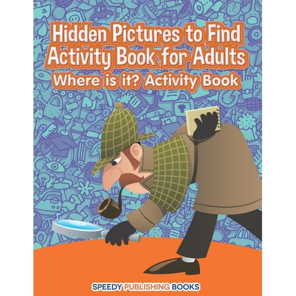 Hidden Pictures to Find Activity Book for Adults: Where is it? Activity Book, (Paperback)