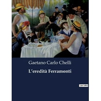 L'ereditÃ  Ferramonti: La lotta per l'ereditÃ  che divide una famiglia, (Paperback)