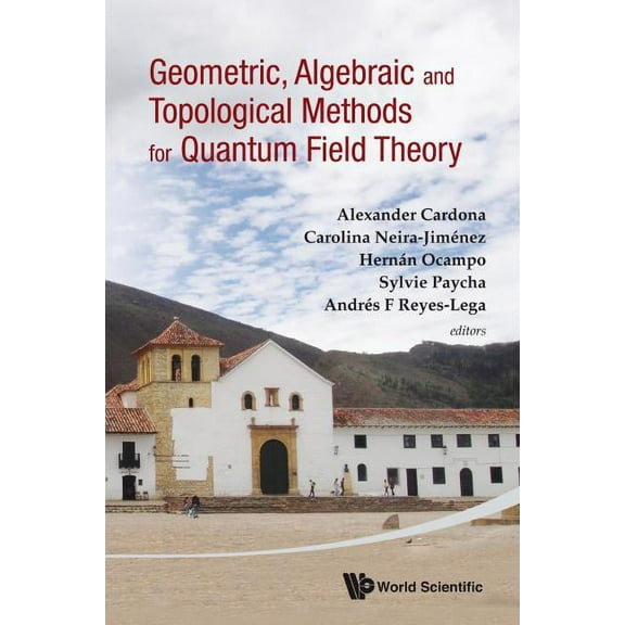 Geometric, Algebraic & Topological Methods Quantum Field the, (Hardcover)