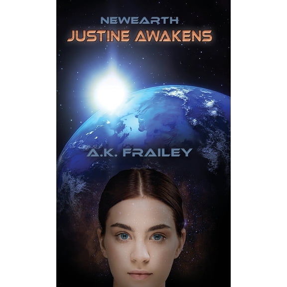 Newearth Newearth Justine Awakens, Book 1, (Hardcover)