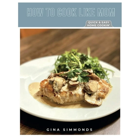 How to Cook Like Mom : Quick & Easy Home Cookin' (Paperback)