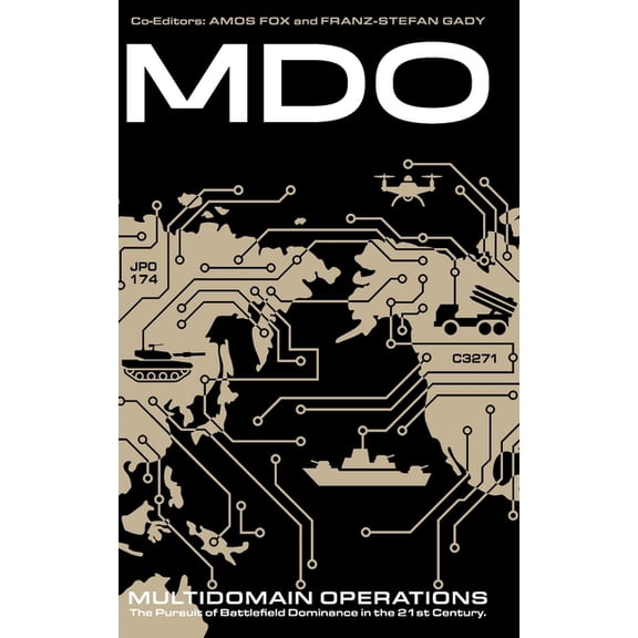 Multidomain Operations: The Pursuit of Battlefield Dominance in the 21st Century, (Hardcover)