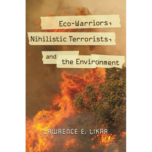 Praeger Security International Eco-Warriors, Nihilistic Terrorists, and the Environment, (Hardcover)