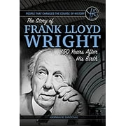 Pre-Owned People That Changed the Course of History: The Story Frank Lloyd Wright 150 Years After His Birth (Paperback)