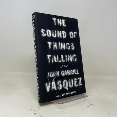 Pre-Owned The Sound of Things Falling: A Novel (Hardcover) 1594487480 9781594487484