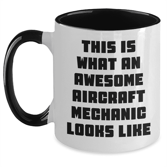 Aircraft Mechanic Humor Coffee Mug Gifts from Family for Father's Day, This Is What An Awesome Looks Like