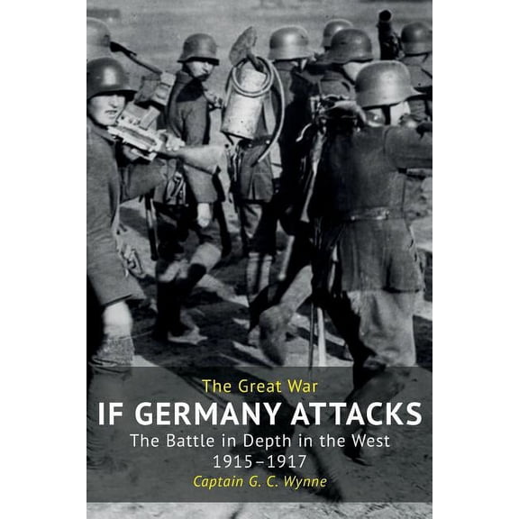 If Germany Attacks : The Battle In Depth In The West (1915-1917) (Paperback)