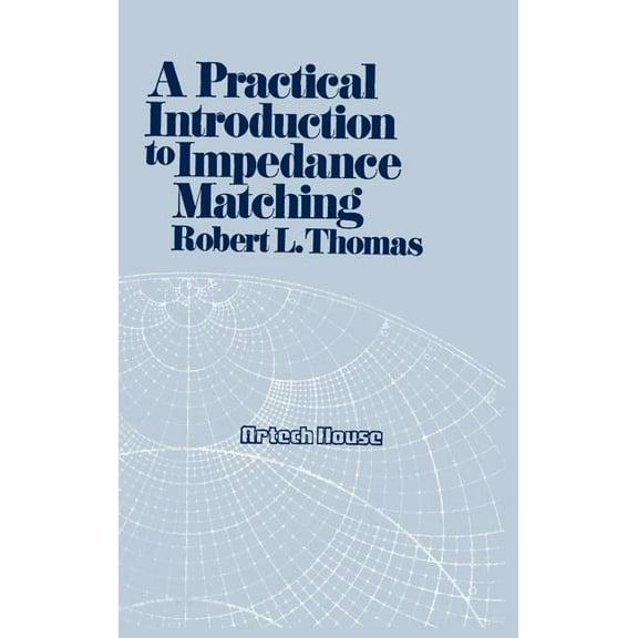 A Practical Introduction to Impedance Matching, (Hardcover)