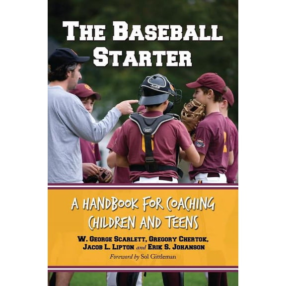 The Baseball Starter: A Handbook for Coaching Children and Teens, (Paperback)