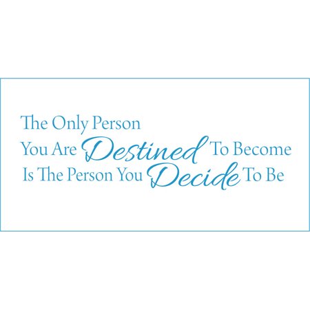 The Only Person You are Destined to Become is the Person.. Vinyl Quote - Medium - Azul