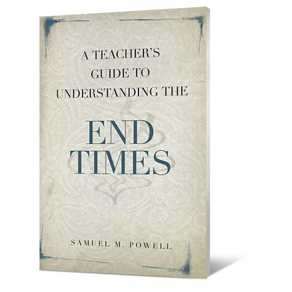 A Teacher's Guide to Understanding the End Times, (Paperback)